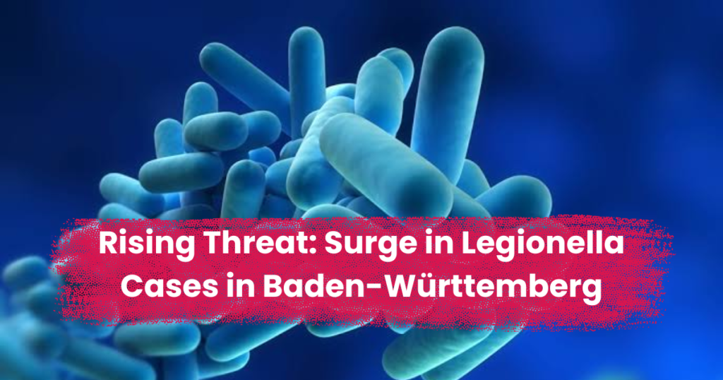 Rising Threat: Surge in Legionella Cases in Baden-Württemberg